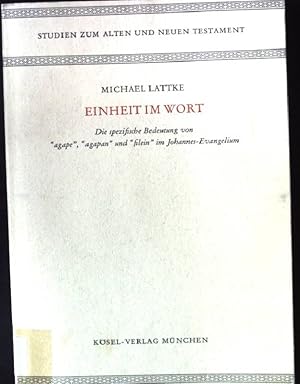 Immagine del venditore per Einheit im Wort : die spezif. Bedeutung von "agape", "agapan" u. "filein" im Johannes-Evangelium. Studien zum Alten und Neuen Testament ; Bd. 41 venduto da books4less (Versandantiquariat Petra Gros GmbH & Co. KG)