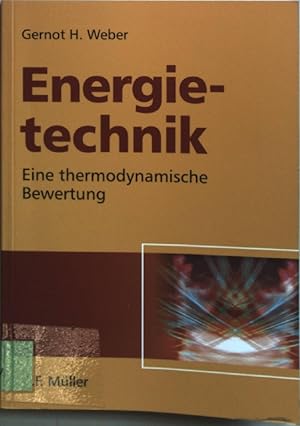 Seller image for Energietechnik : eine thermodynamische Bewertung. for sale by books4less (Versandantiquariat Petra Gros GmbH & Co. KG)