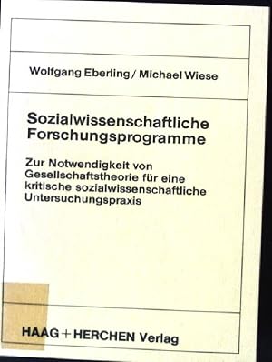 Imagen del vendedor de Sozialwissenschaftliche Forschungsprogramme : zur Notwendigkeit von Gesellschaftstheorie fr e. krit. sozialwissenschaftl. Untersuchungspraxis. a la venta por books4less (Versandantiquariat Petra Gros GmbH & Co. KG)