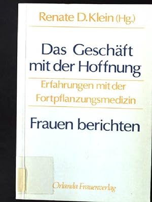 Seller image for Das Geschft mit der Hoffnung : Erfahrungen mit der Fortpflanzungsmedizin ; Frauen berichten. for sale by books4less (Versandantiquariat Petra Gros GmbH & Co. KG)