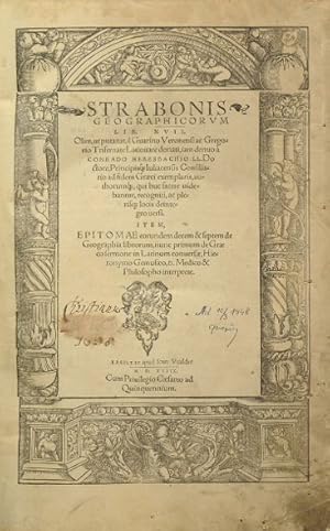 Image du vendeur pour Strabonis Geographicorum lib. XVII. Olim, ut putatur, a Guarino Veronensi ac Gregorio Trifernate latinitate donati, iam denuo a Conrado Heresbachio LL. doctore, Principisque Iuliacensis consiliario ad fidem Graeci exemplaris authorumque, qui huc facere videbantur, recogniti, ac plerisque locis deintegro versi. Item Epitomae eorundem decem & septem de Geographia librorum, nunc primum de Graeco sermone in Latinum conversae, Hieronymo Gemusaeo [.]. mis en vente par Versandantiquariat Wolfgang Friebes