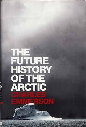 Bild des Verkufers fr The Future History of the Arctic zum Verkauf von Adelaide Booksellers