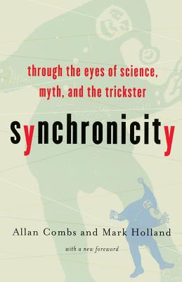 Imagen del vendedor de Synchronicity: Through the Eyes of Science, Myth, and the Trickster (Paperback or Softback) a la venta por BargainBookStores
