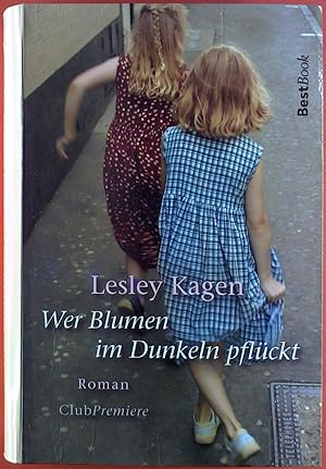 Imagen del vendedor de Wer Blumen im Dunkeln pflckt. Roman. a la venta por biblion2