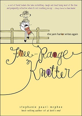 Seller image for Free-Range Knitter: The Yarn Harlot Writes Again (Hardback or Cased Book) for sale by BargainBookStores