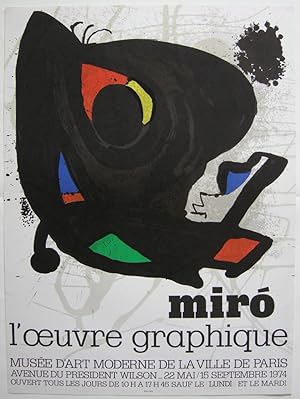 Miro. l`oeuvre graphique Plakat zur Ausstellung im Musée d`Art Moderne de la Ville de Paris, 1974...