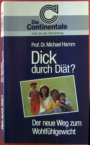 Image du vendeur pour Dick durch Dit? Der neue Weg zum Wohlfhlgewicht. mis en vente par biblion2