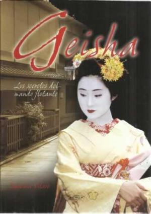 Image du vendeur pour Geisha. Los secretos del mundo flotante. Eugenia Vilar mis en vente par Grupo Letras