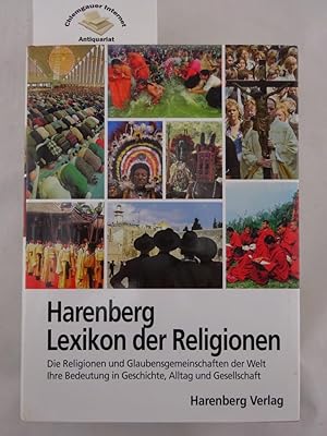 Bild des Verkufers fr Harenberg, Lexikon der Religionen : die Religionen und Glaubensgemeinschaften der Welt ; ihre Bedeutung in Alltag, Geschichte und Gesellschaft. zum Verkauf von Chiemgauer Internet Antiquariat GbR