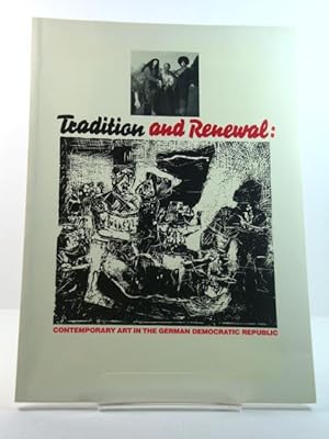 Imagen del vendedor de Tradition and Renewal: Contemporary Art in the German Democratic Republic a la venta por PsychoBabel & Skoob Books
