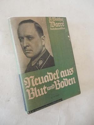 Imagen del vendedor de Neuadel aus Blut und Boden * mit Unbedenklichkeitsbesttigung der P a r t e i a m t l i c h e n P r  f u n g s k o m m i s s i o n d e r N S D A P zum Schutze des NS.-Schrifttums und dem O r i g i n a l - S c h u t z u m s c h l a g (in neuzeitlicher Farbkopie) Dieses Buch wird von uns nur zur staatsbrgerlichen Aufklrung und zur Abwehr verfassungswidriger Bestrebungen angeboten (86 StGB) a la venta por Galerie fr gegenstndliche Kunst