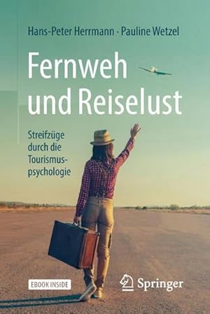 Bild des Verkufers fr Fernweh und Reiselust - Streifzge durch die Tourismuspsychologie , m. 1 Buch, m. 1 E-Book : Streifzge durch die Tourismuspsychologie. eBook inside zum Verkauf von AHA-BUCH GmbH