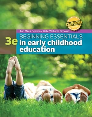 Imagen del vendedor de Beginning Essentials in Early Childhood Education : California Edition a la venta por GreatBookPrices