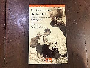 Image du vendeur pour La Conquista de Madrid. Paletos, provincianos e inmigrantes mis en vente par Kavka Libros