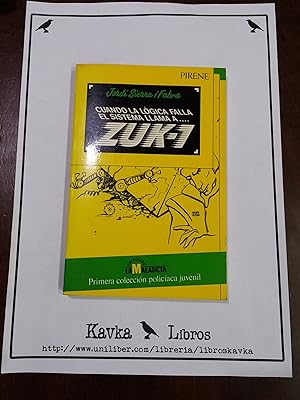 Imagen del vendedor de Cuando la lgica falla el sistema llama a Zuk-1 a la venta por Kavka Libros
