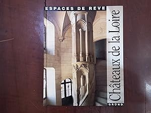 Seller image for Chteaux de la Loire. Espaces de Reve for sale by Kavka Libros