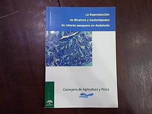 Seller image for La reproduccin de Bivalvos y Gasterpodos de inters pesquero en Andaluca for sale by Kavka Libros