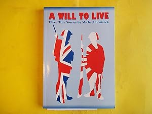 A Will to Live: Three True Stories