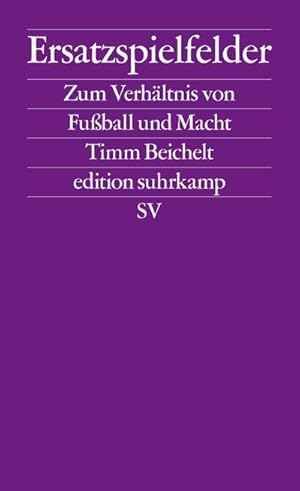 Bild des Verkufers fr Ersatzspielfelder : Zum Verhltnis von Fuball und Macht zum Verkauf von AHA-BUCH GmbH