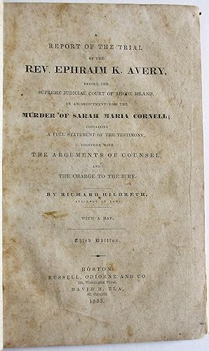 A REPORT OF THE TRIAL OF THE REV. EPHRAIM K. AVERY, BEFORE THE SUPREME JUDICIAL COURT OF RHODE IS...