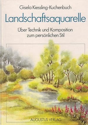 Bild des Verkufers fr Landschaftsaquarelle. ber Technik und Komposition zum persnlichen Stil zum Verkauf von Paderbuch e.Kfm. Inh. Ralf R. Eichmann