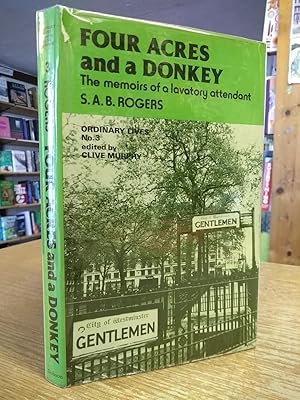 Four Acres and a Donkey: Memoirs of a Lavatory Attendant (Ordinary lives)