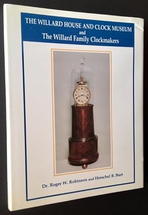 Bild des Verkufers fr The Willard House and Clock Museum and the Willard Family Clockmakers zum Verkauf von APPLEDORE BOOKS, ABAA