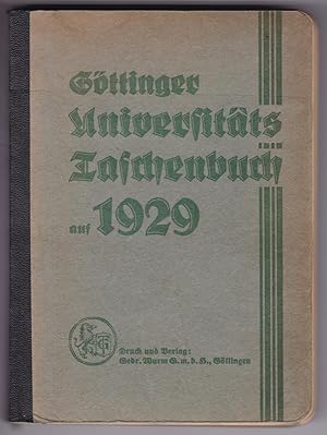 Göttinger Universitäts-Taschenbuch auf 1929. Dies Taschenbuch erscheint seit dem Jahre 1921. Es w...