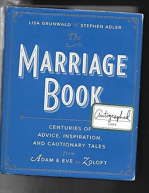 THE MARRIAGE BOOK: Centuries of Advice, Inspiration, and Cautionary Tales from Adam and Eve to Zo...