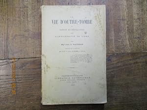 Seller image for La vie d'outre-tombe ou raison et rvlation sur l'immortalit de l'me. for sale by LE MUSEE DU LIVRE