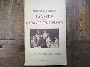 Bild des Verkufers fr La vrit sur le massacre des ROMANOV. Prface de Sir Bernard Pars. zum Verkauf von LE MUSEE DU LIVRE