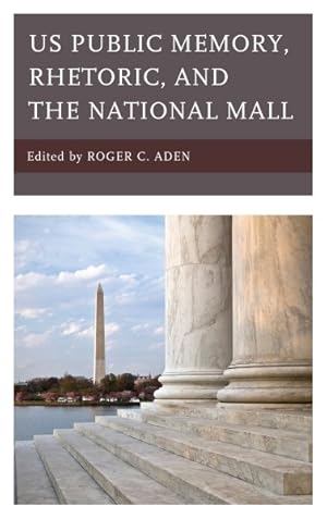 Immagine del venditore per U.S. Public Memory, Rhetoric, and the National Mall venduto da GreatBookPrices