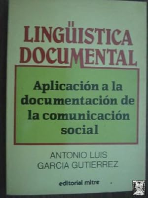 LINGÜÍSTICA DOCUMENTAL. APLICACIÓN A LA DOCUMENTACIÓN DE LA COMUNICACIÓN SOCIAL