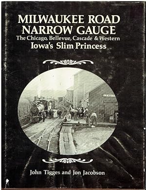 Bild des Verkufers fr Milwaukee Road Narrow Gauge: Iowa s Slim Princess. zum Verkauf von Antiquariat Bernhardt