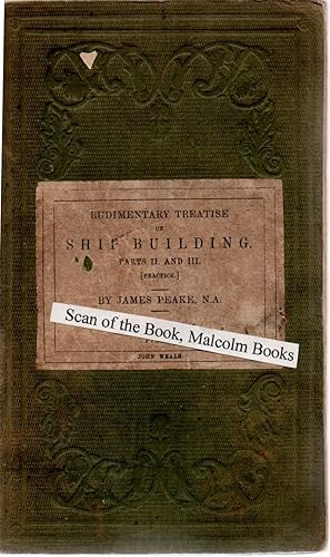 Rudiments of Naval Architecture; or, An Exposition of the Elementary Principles of the Science an...