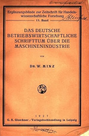 Das deutsche betriebswirtschaftliche Schrifttum über die Maschinenindustrie : Übersicht u. kritis...