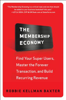 Seller image for The Membership Economy: Find Your Super Users, Master the Forever Transaction, and Build Recurring Revenue (Hardback or Cased Book) for sale by BargainBookStores