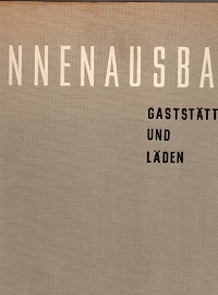 Innenausbau: Gaststätten und Läden, Ein Fachbuch Für Architekten und Handwerker