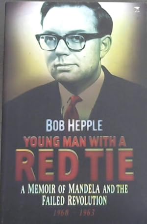 Seller image for Young Man with a Red Tie: A Memoir of Mandela and the Failed Revolution, 1960 - 1963 for sale by Chapter 1