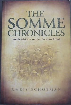 Bild des Verkufers fr The Somme Chronicles: South Africans on the Western Front, 1916 zum Verkauf von Chapter 1