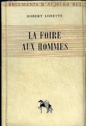 Immagine del venditore per LA FOIRE AUX HOMMES - COLLECTION DOCUMENTS D'AUJOURD'HUI. venduto da Le-Livre
