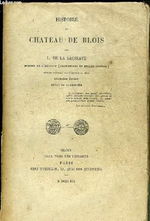 Bild des Verkufers fr HISTOIRE DU CHATEAU DE BLOIS - QUATRIEME EDITION REVUE ET AUGMENTEE. zum Verkauf von Le-Livre