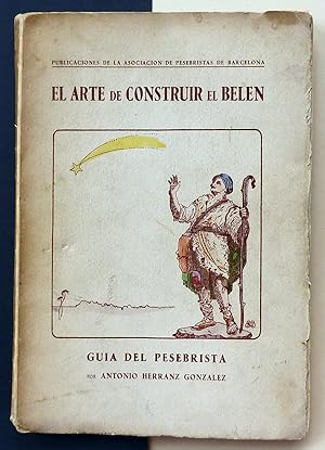 Seller image for El arte de construir el Beln. Gua del pesebrista. for sale by Il Tuffatore