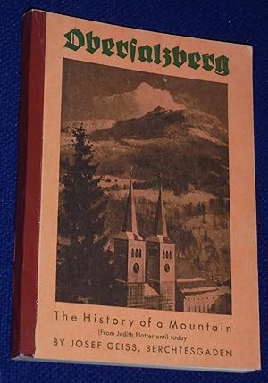 Obersalzberg: The History of a Mountain (from Judith Platter Until to-day)