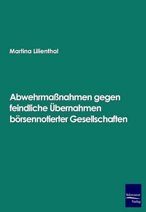 Bild des Verkufers fr Abwehrmanahmen gegen feindliche bernahmen brsennotierter Gesellschaften zum Verkauf von Rheinberg-Buch Andreas Meier eK