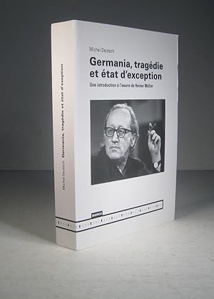 Germania, tragédie et état d'exception. Une introduction à l'oeuvre de Heiner Müller