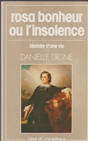 Bild des Verkufers fr Rosa Bonheur Ou L'insolence. L'histoire D'une Vie, 1822-1899 zum Verkauf von Livres Norrois