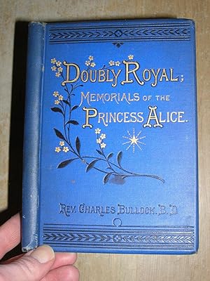 Imagen del vendedor de Doubly Royal: Memorials Of The Princess Alice a la venta por Neo Books