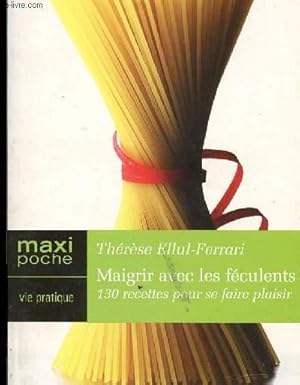 Image du vendeur pour MAIGRIR AVEC LES FECULENTS - 130 recettes pour se faire plaisir mis en vente par Le-Livre