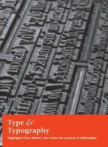 Type & Typography: Highlights from Matrix, the Review for Printers and Bibliophiles